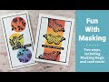 Fun with Masking - Two Ways, including Masking Magic and Card Stock!