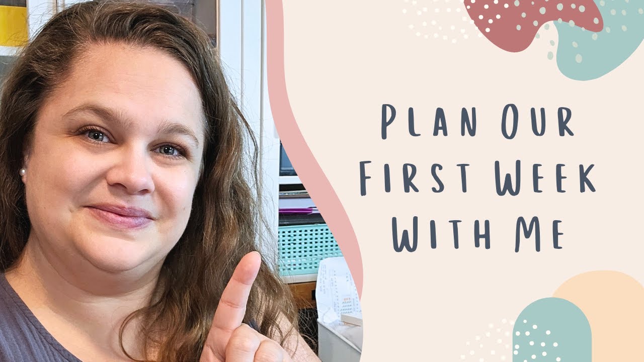 Plan Our First Week of Homeschool with Me | 2024 - 25 Homeschool Year ...