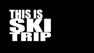 This Is Ski Trip - Trailer 2016