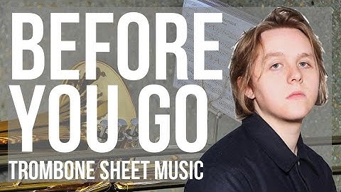 Trombone Sheet Music: How to play Before You Go by Lewis Capaldi