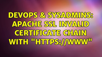 DevOps & SysAdmins: Apache SSL invalid certificate chain with "www"