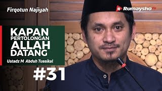 Firqotun Najiyah (31) : Kapan Pertolongan Allah Datang - Ustadz Muhammad Abduh Tuasikal