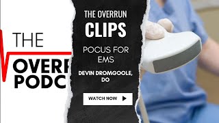 Intro to EMS Ultrasound (POCUS for EMS) | Dr. Devin Dromgoole, DO | The Overrun