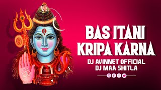 Bas Itni Kripa Karna | Remix | Dj Ma Shitla & Dj Avineet  2023