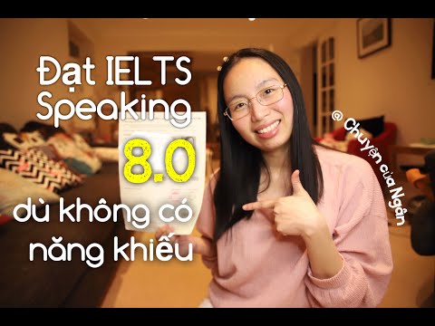 Video Làm thế nào để đạt IELTS SPEAKING 8.0 dù không có năng... - YouTube