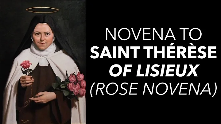 Novena to St. Therese of Lisieux (Rose Novena)