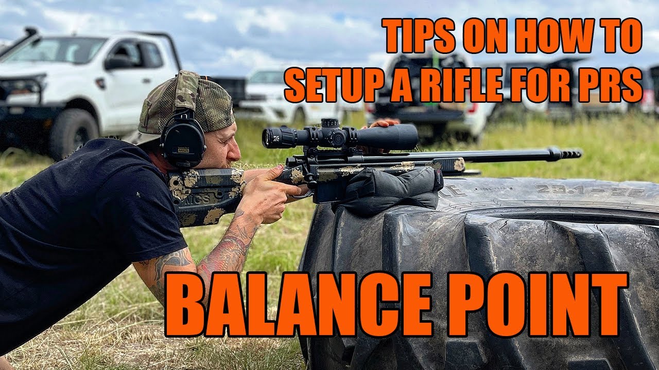 BALANCE POINT - how to setup a rifle for PRS (WITHOUT WARNING, PRS, TMB ...