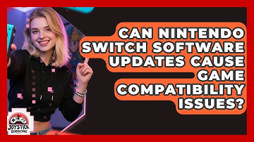 Can Nintendo Switch Software Updates Cause Game Compatibility Issues? - Joystick Generations