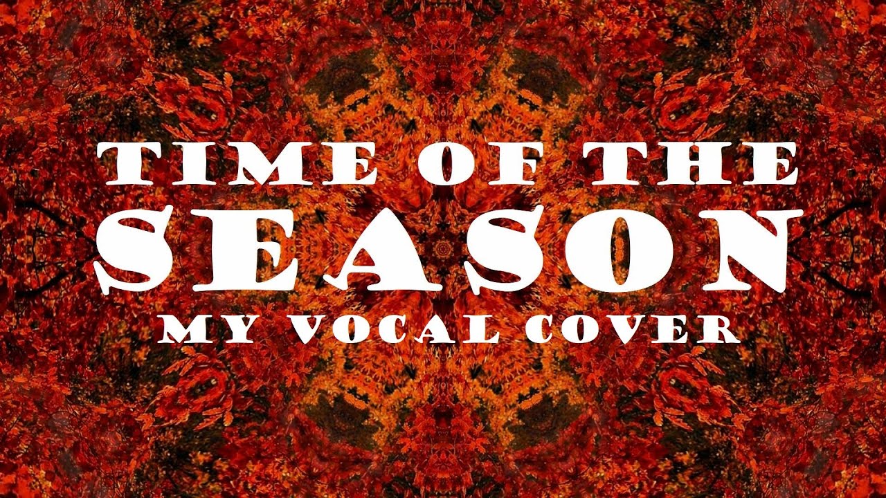 "TIME of the SEASON" (Lyrics)🌺Vocals by Karen [2022] 💖 The ZOMBIES 💖 1968 - YouTube