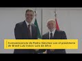 Pedro snchez comparece junto al presidente de la repblica federativa de brasil lula da silva