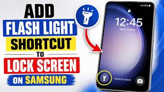 How to Add Flashlight (Torch) Shortcut to Lock Screen on Samsung