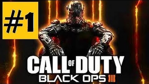 Call of Duty Black Ops 3 Walkthrough Gameplay Part 1   Intro   Campaign Mission 1 COD BO3