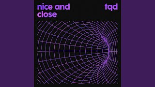 nice and close