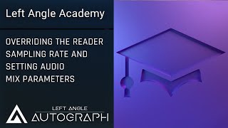 Overriding the Reader Sampling Rate and Setting Audio Mix Parameters