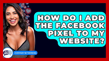 How Do I Add The Facebook Pixel To My Website? - Everyday-Networking