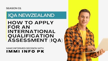 Apply for an International Qualification Assessment (IQA) - New Zealand Immigration