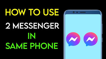 How To Use Two Messenger Apps in Android