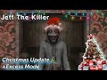 Christmas Update!🎄❄️✨ Jeff The Killer Excess Mode - Christmas Update 🎄❄️✨