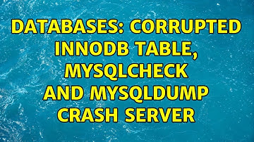 Databases: Corrupted InnoDB table, mysqlcheck and mysqldump crash server (2 Solutions!!)