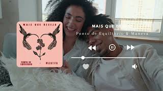 Video thumbnail of "Mais que desejo  - Ponto de Equilíbrio e Maneva"