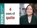 4 ways to use quite  english in a minute