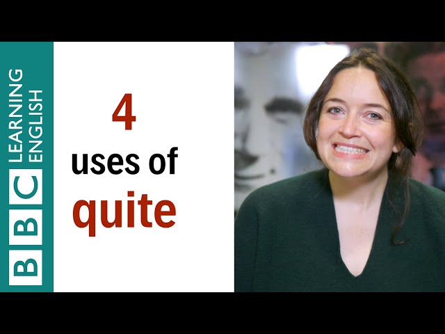 4 ways to use 'quite' - English In A Minute class=