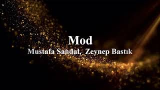 Mustafa Sandal, Zeynep Bastık - Mod (sözleri)