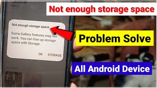 Samsung Not Enough Storage Space To Open Gallery Not Enough Storage Space Camera