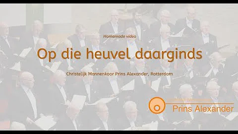 CMK Prins Alexander zingt Op die heuvel daarginds