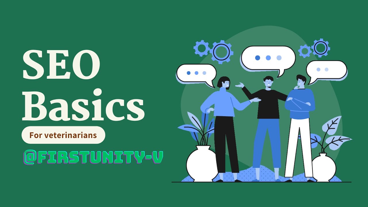 Ignite Your Veterinary Business with SEO: Master the Basics!