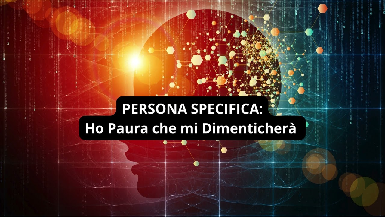 Persona Specifica: La paura di essere dimenticata/o