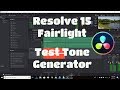 Resolve 15 مولد نغمة اختبار Fairlight