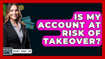 Is My Account At Risk Of Takeover? - CreditGuide360.com