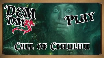 First Time Playing Call of Cthulhu!!! | DemDMs RPG Actual Play