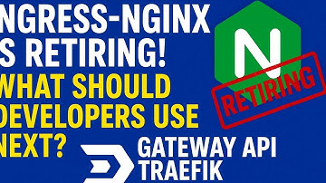 Ingress-NGINX Is Retiring! What Should Developers Use Next?