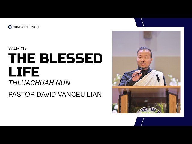 The Blessed Life || Pastor David Vanceu Lian