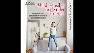 Wild, sensibel und voller Energie | Gefühlsstarke Kinder: Einfach umsetzbare Methoden für mehr