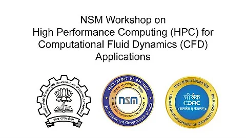 NSM Workshop on High Performance Computing for Computational Fluid Dynamics Applications Day 2