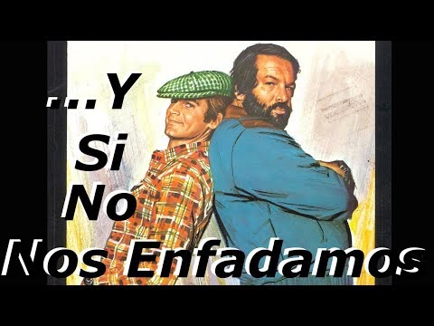 ..Y Si No, Nos Enfadamos - Bud Spencer y Terence Hill (Español Castellano)