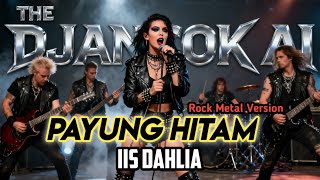 Download Lagu PAYUNG HITAM - IIS DAHLIA - VERSION COVER ROCK DUT BY THE DJANCOKX AI MP3