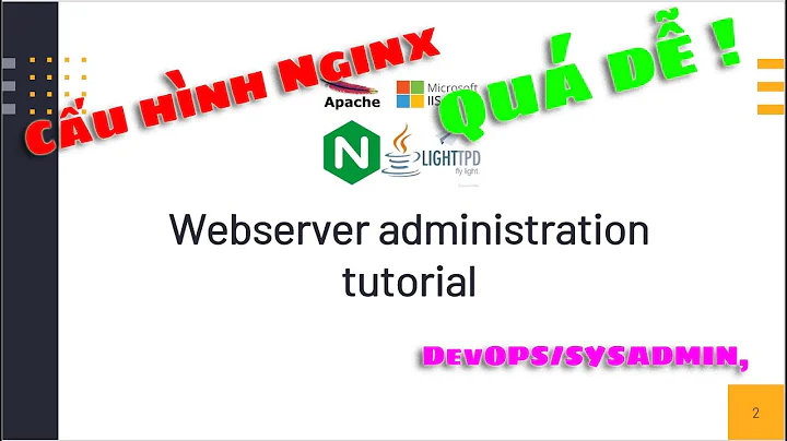 [Webserver-administration-P5] Nginx - Hướng dẫn cấu hình nginx - các thông số cơ bản (Phần 1)