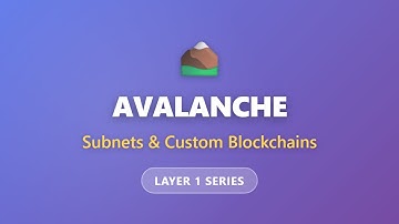 Avalanche Explained: Subnets and Custom Blockchains Tutorial