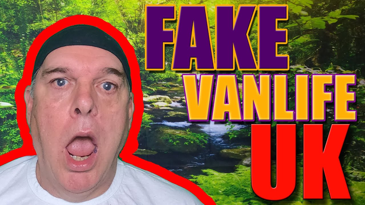 Van life UK tour Real Van Life or Fake Van life Dwellers and Youtubers