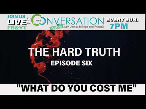 The Hard Truth: WHAT DO YOU COST ME