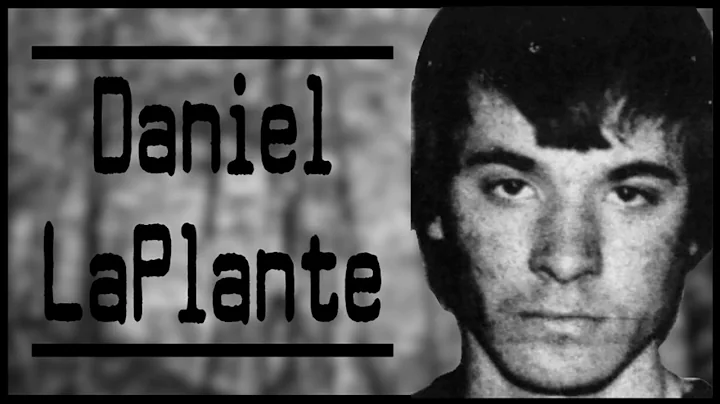 The Disturbing Case of Daniel LaPlante