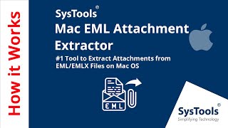 Mac Eml Attachment Extractor Software By Systools - Extract Attachment From Eml Emlx Files In Mac