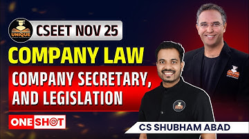 CSEET NOV 2025 | COMPANY LAW | COMPANY SECRETARY LEGISLATION  | CS SHUBHAM ABAD