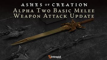 Ashes of Creation Alpha Two Basic Melee Weapon Attack Update