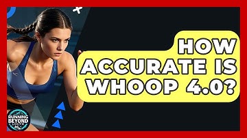 How Accurate Is Whoop 4.0? - Running Beyond Limits