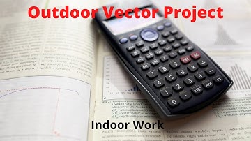 Pre-Calculus - Vector Project - Indoor Work